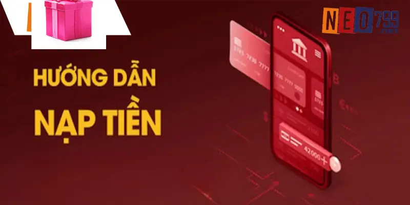 Quy trình nạp tiền với từng bước cơ bản 